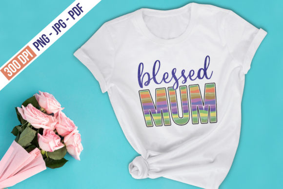 Blessed Mum Mom Quote Graphics for Crafts