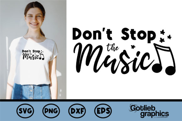 Don t Stop the Music Graphic for Crafts and Design