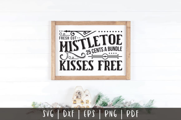 Fresh Cut Mistletoe - Christmas Sign SVG for Crafts and Graphics