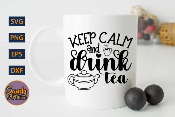 Keep Calm and Drink Tea - Tea Quote Graphics for Blog and Website Use