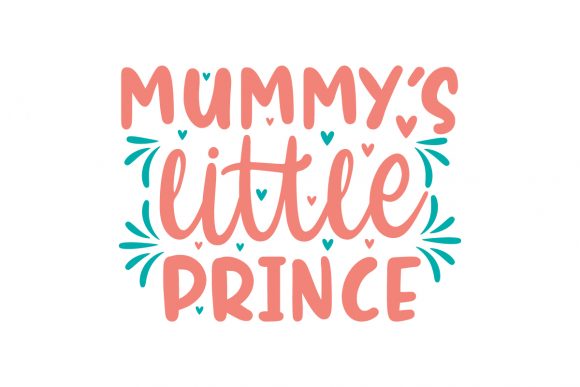 Mummys Little Prince Mothers Day Quote Graphics
