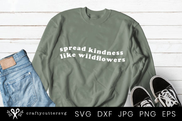 Positive Quote Spread Kindness Like Wildflowers Graphics