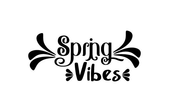 Spring Vibes Lettering Quote Graphics for Crafts