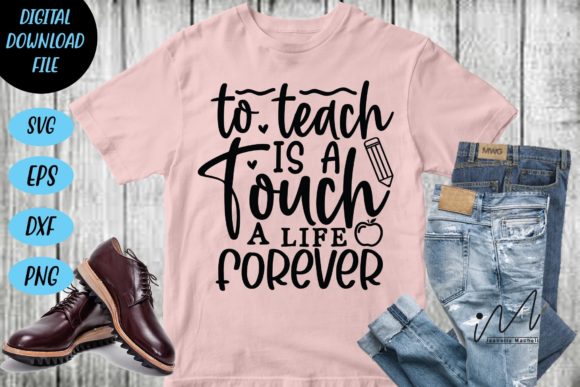 To Teach is a Touch a Life Forever SVG for Crafts and Graphics