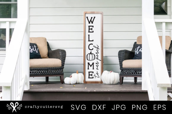 Welcome to Our Porch Quote Sign Graphics for Crafts